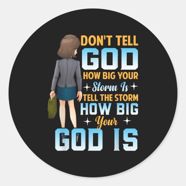 Tell The How Big Your God Is - Christian Motivatio Classic Round Sticker (Front)