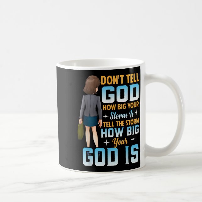 Tell The How Big Your God Is - Christian Motivatio Coffee Mug (Right)
