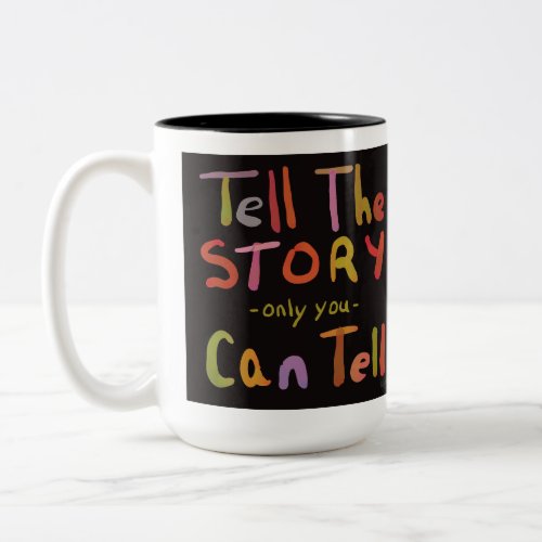 Tell the Story Mug