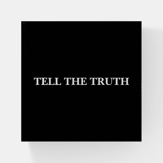 TELL THE TRUTH ACRYLIC STATEMENT PIECE Chatskis Paperweight (Front)