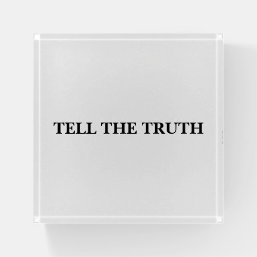 TELL THE TRUTH ACRYLIC STATEMENT PIECE Chatskis Paperweight