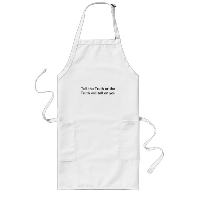 Tell the Truth Custom Long Apron (Front)