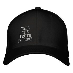 Tell the truth in love embroidered baseball cap