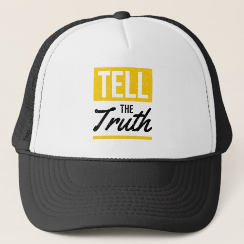 Tell the truth trucker hat