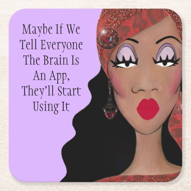 Tell Them The Brain Is An App Humor - DIVA Square Paper Coaster (Front)