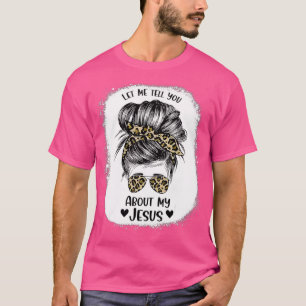 Tell You About My Jesus Christian Bible God T-Shirt