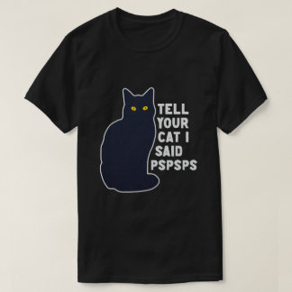 tell your cat T-Shirt