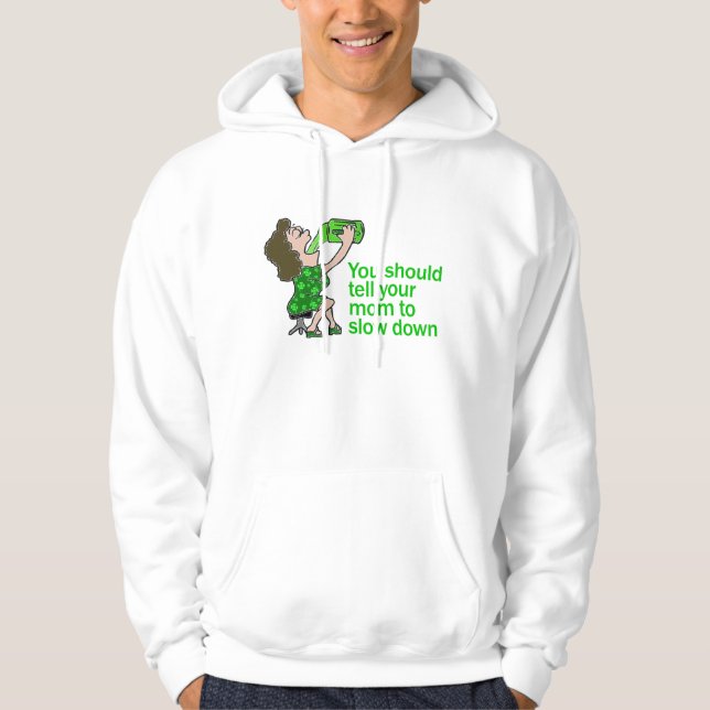 Tell Your Mom To Slow Down Hoodie (Front)