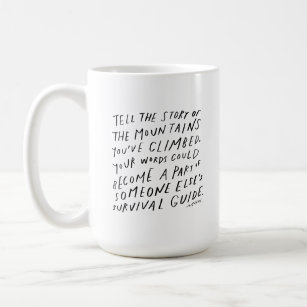 Tell your story - inspirational quote writer gift coffee mug
