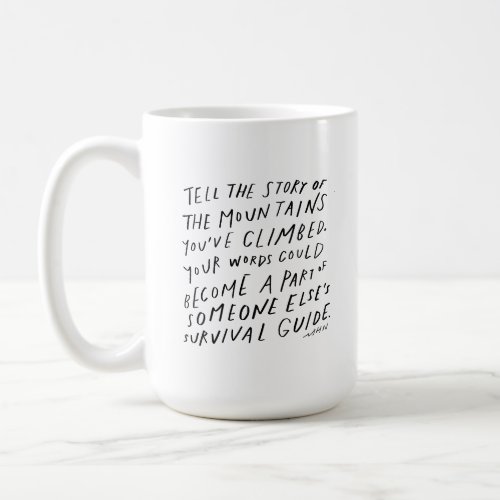 Tell your story _ inspirational quote writer gift coffee mug