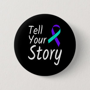 Tell Your Story Suicide Prevention Ribbon Awarenes Button