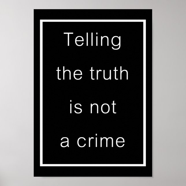 Telling the truth is not a crime (black poster) poster (Front)