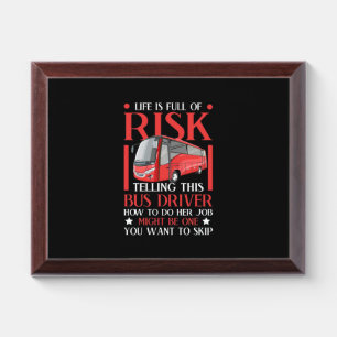 Telling This Bus Driver How To Do Award Plaque