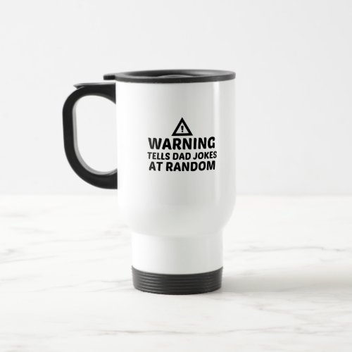 TELLS DAD JOKES AT RANDOM _ Copy Travel Mug