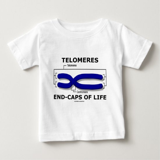 Telomeres End-Caps Of Life (Biology Humor) Baby T-Shirt