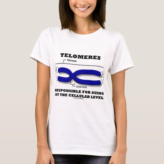 Telomeres Responsible For Aging At Cellular Level T-Shirt