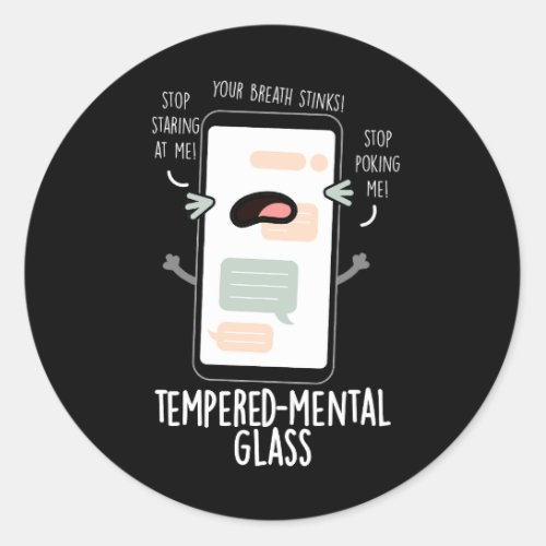 Tempered_mental Glass Funny Cellphone Pun Dark BG Classic Round Sticker