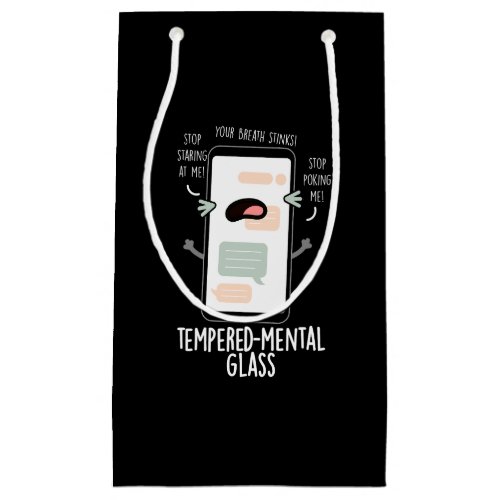 Tempered_mental Glass Funny Cellphone Pun Dark BG Small Gift Bag
