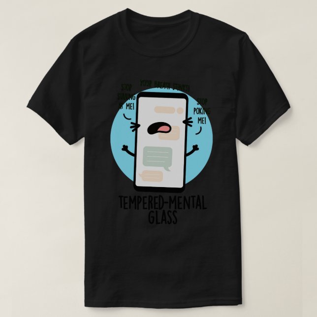 Temperedmental Glass Cute Cellphone Pun T-Shirt (Design Front)