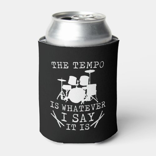 Tempo Is Whatever I Say It Is Drummer Can Cooler
