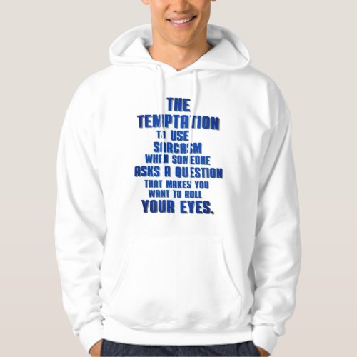 Temptation sarcasm hoodie