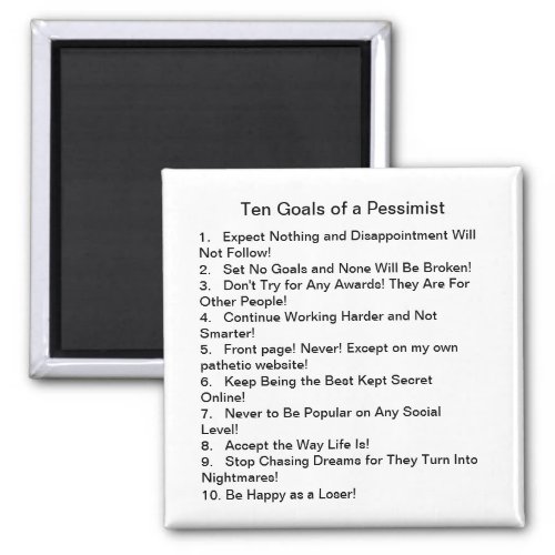 Ten Goals of a Pessimist Magnet