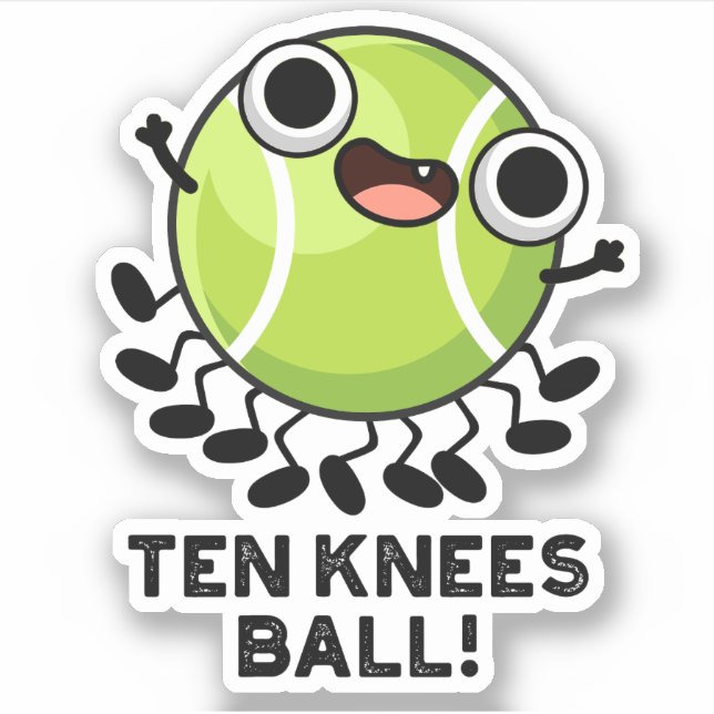 Ten Knees Ball Funny Tennis Pun  Sticker (Front)