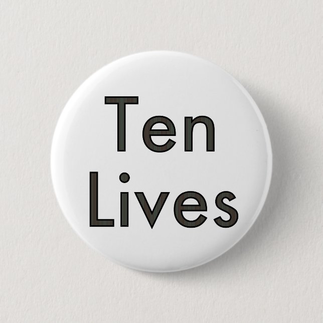Ten Lives! Pinback Button (Front)
