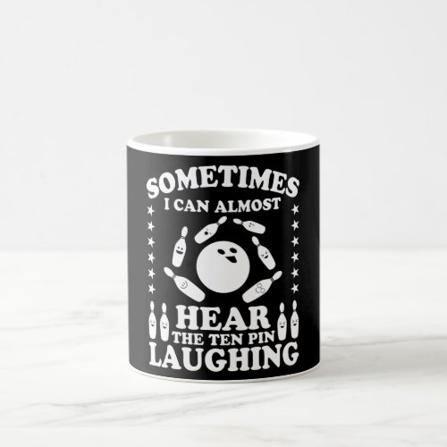 Ten Pin Laughing Bowling Player Quote Bowling Gift Coffee Mug