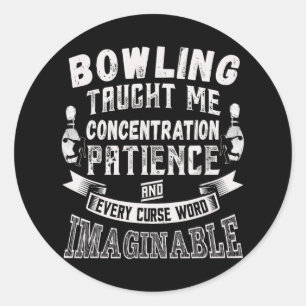 Ten Pin Taught Me Every Curse Word Men Women Funny Classic Round Sticker