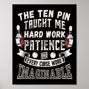 Ten Pin Taught Me Every Curse Word Men Women Funny Poster