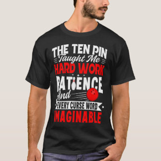 Ten Pin Taught Me Every Curse Word Men Women Funny T-Shirt