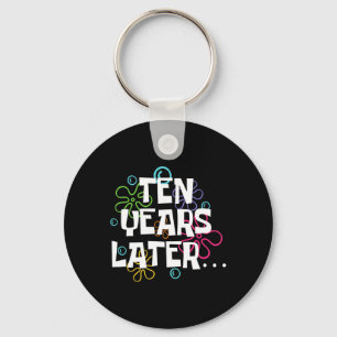 Ten Years Later Funny Meme 10 Year Old 10th Birthd Keychain