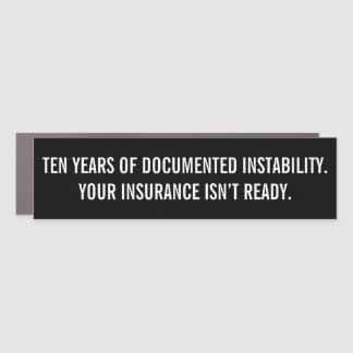 Ten Years of Documented Instability Warning Car Magnet