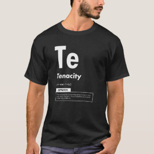 Tenacity - Element Of Success - Motivational T-Shirt
