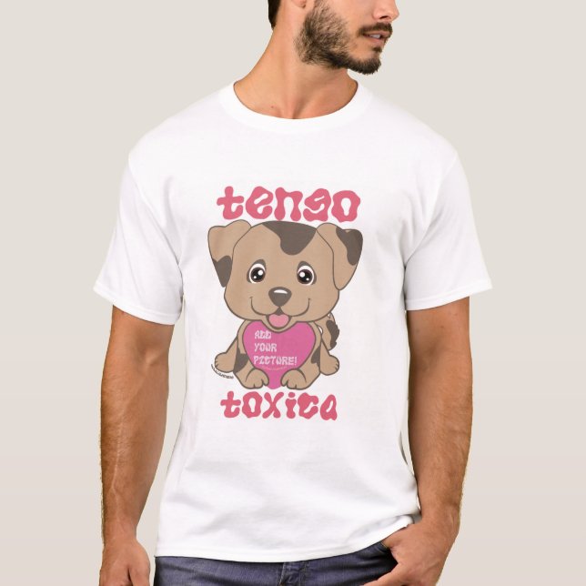 Tengo Toxica Dingus Puppy T-Shirt (Front)