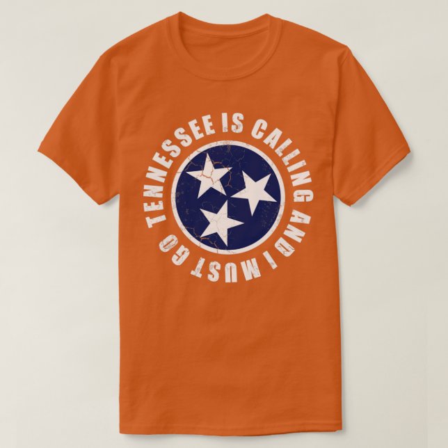 Tennessee Is Calling And I Must Go T-Shirt (Design Front)