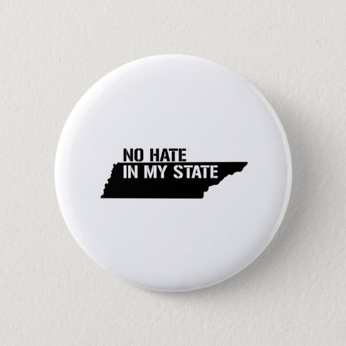 Tennessee No Hate In My State Button