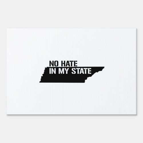 Tennessee No Hate In My State Yard Sign