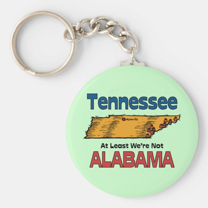 Tennessee TN Motto ~ At Least We're Not Alabama Key Chain