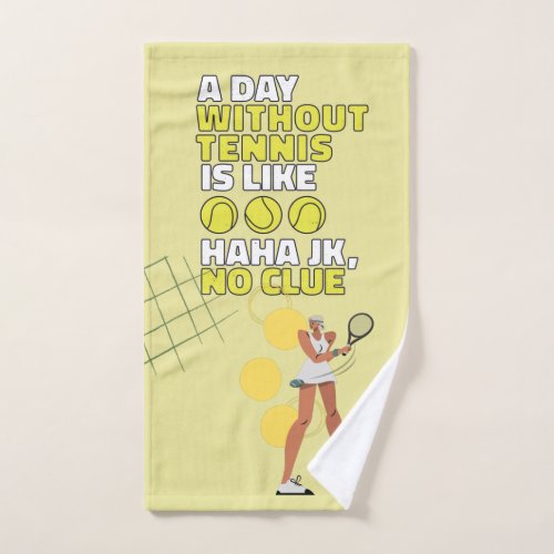 Tennis  a day without tennis funny cartoon   hand towel 