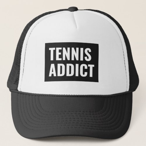 Tennis Addict Funny Sports Quote Black and White Trucker Hat