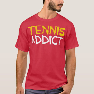 Tennis Addict Tennis Player T-Shirt