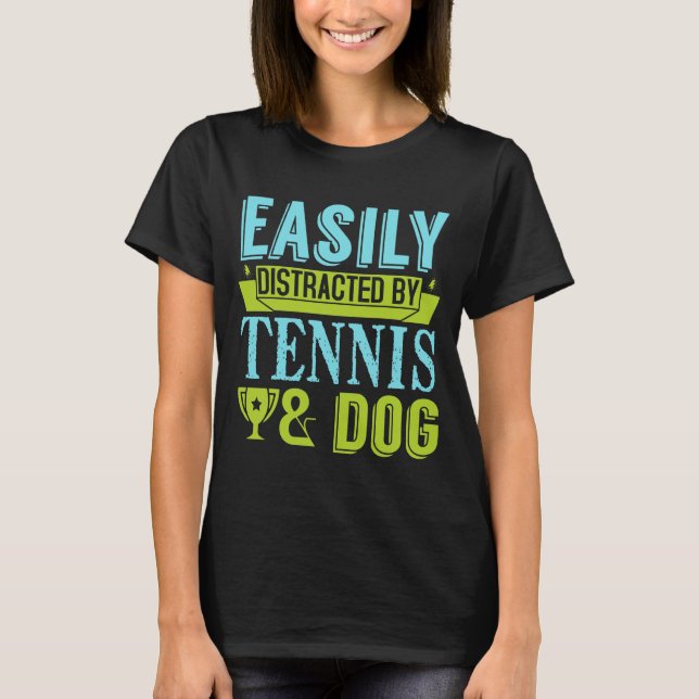 Tennis and dog quote shirt (Front)