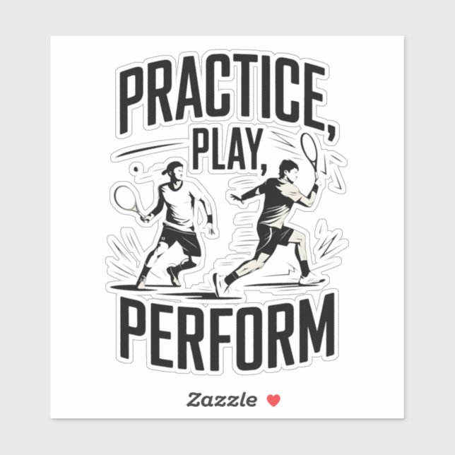 Tennis and motivation - practice play perform sticker (Sheet)