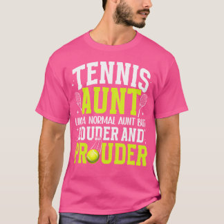 Tennis Aunt Louder And Prouder Tennis Player Aunti T-Shirt