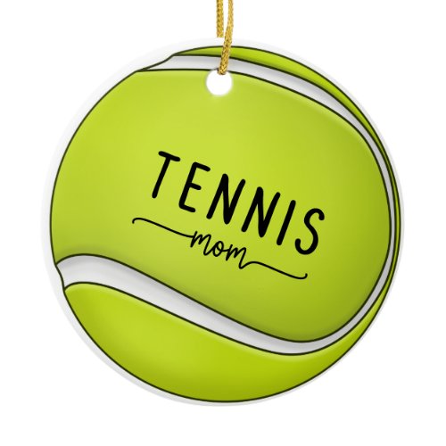 Tennis ball  for Tennis Mom Mother Mommy Mama     Ceramic Ornament