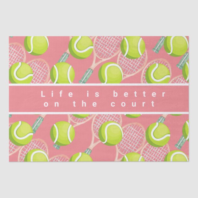 Tennis ball life is better on the court  tissue paper (Front)
