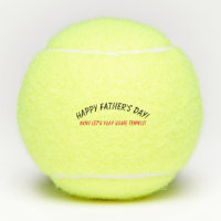 Tennis Balls: Happy Father's Day! Tennis Balls