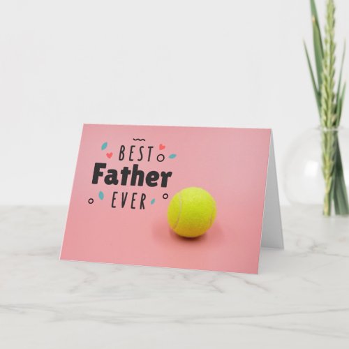 Tennis  Best Father Ever on Pink Fathers Day Card